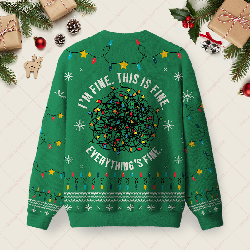 Everything is Fine Green Ugly Christmas Fuzzy Fleece Sweatshirt