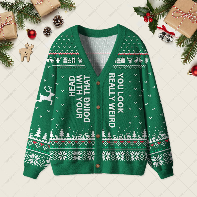 Geeksoutfit You Look Really Weird Geek Ugly Cardigan Sweaters for Sale