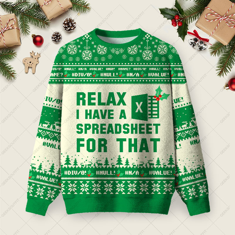 Geeksoutfit Relax I Have A Spreadsheet For That Ugly Christmas Fuzzy Fleece Sweatshirt for Sale