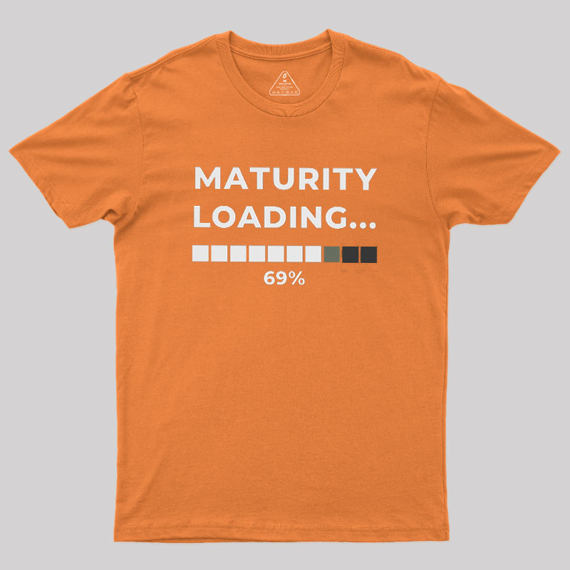 Maturity Loading Geek T-Shirt