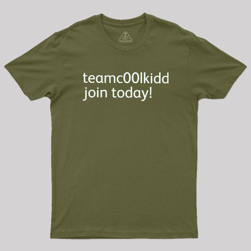 Team c00lkidd Join Today Geek T-Shirt