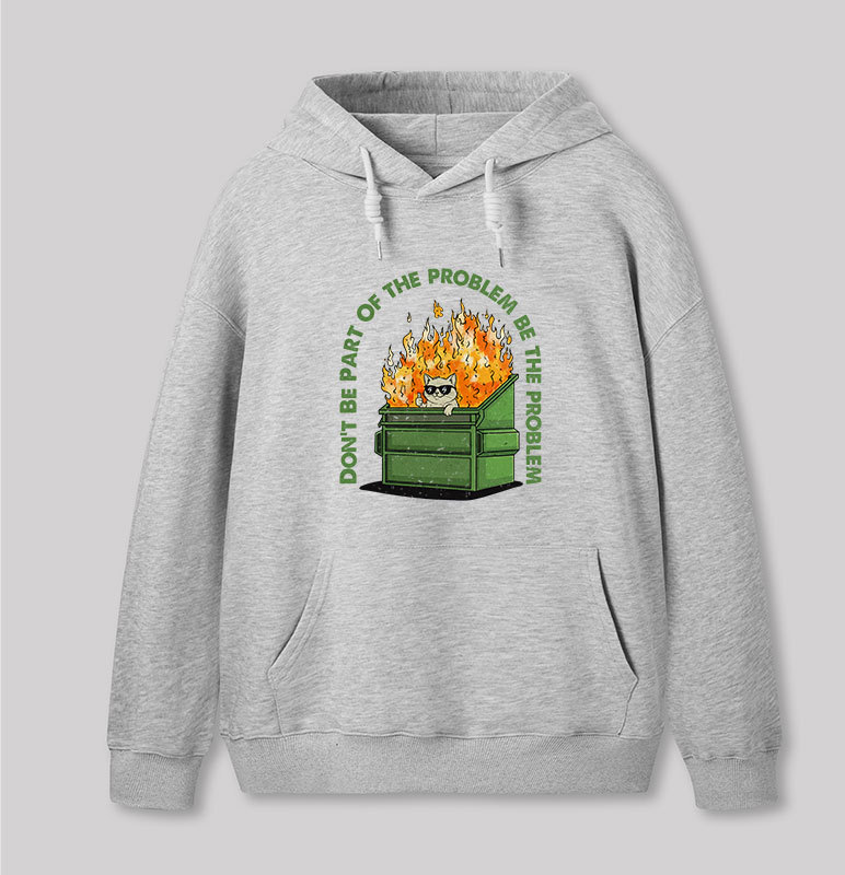 Be The Problem Geek Hoodie