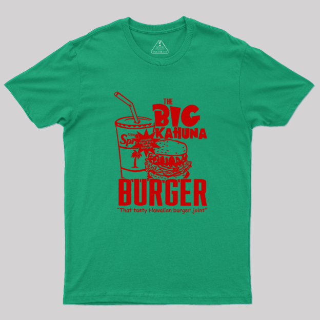 The Big Kahuna Burger Geek T-Shirt