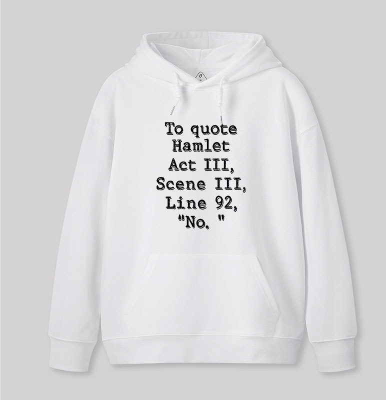 To Quote Hamlet Geek Hoodie