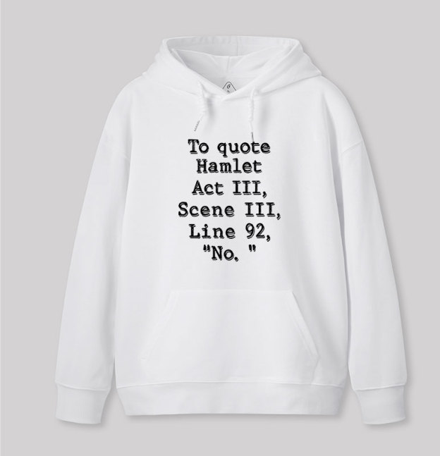 To Quote Hamlet Geek Hoodie