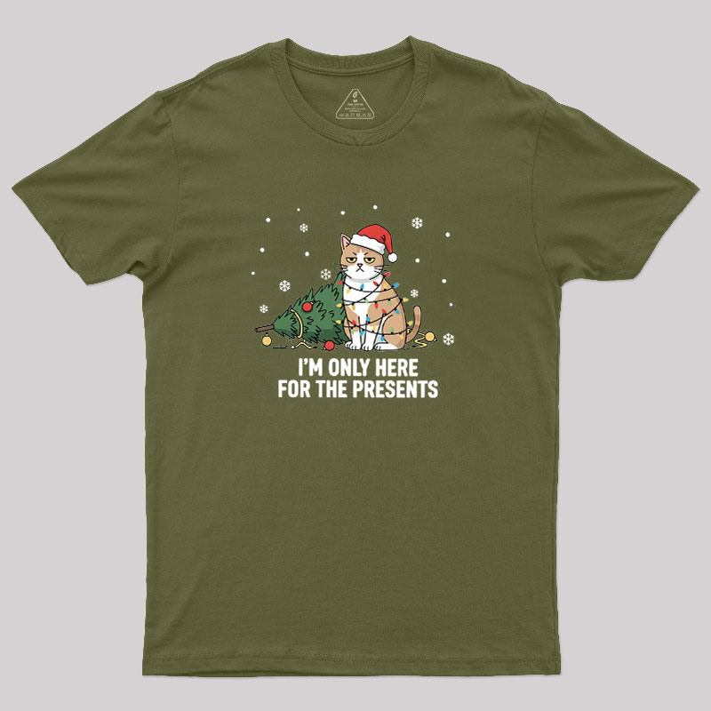I'm Only Here For The Presents Geek T-Shirt
