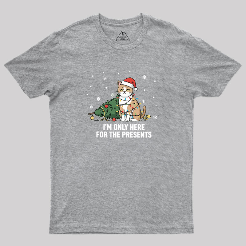 I'm Only Here For The Presents Geek T-Shirt