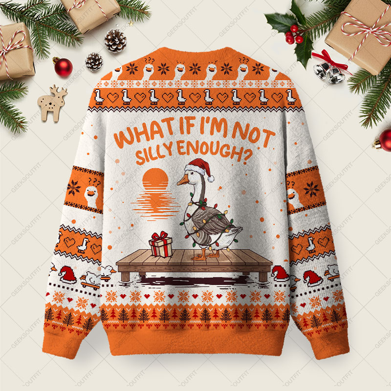 What If I'm Not Silly Enough Ugly Christmas Fuzzy Fleece Sweatshirt