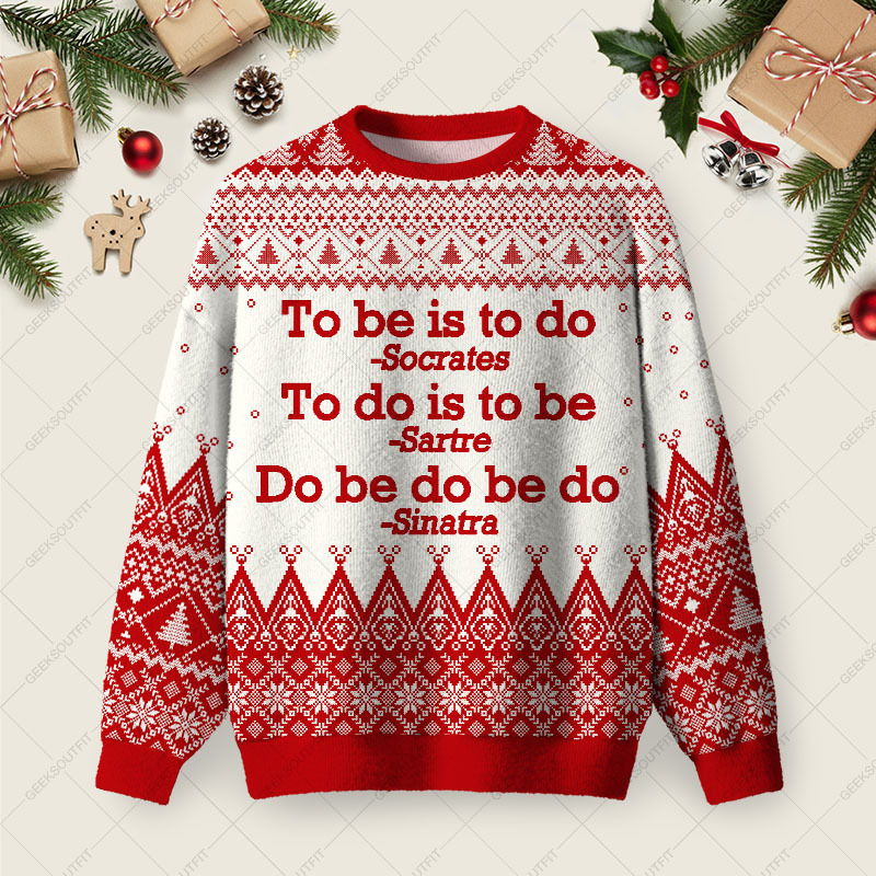 Geeksoutfit To Be Is To Do Ugly Christmas Fuzzy Fleece Sweatshirt for Sale