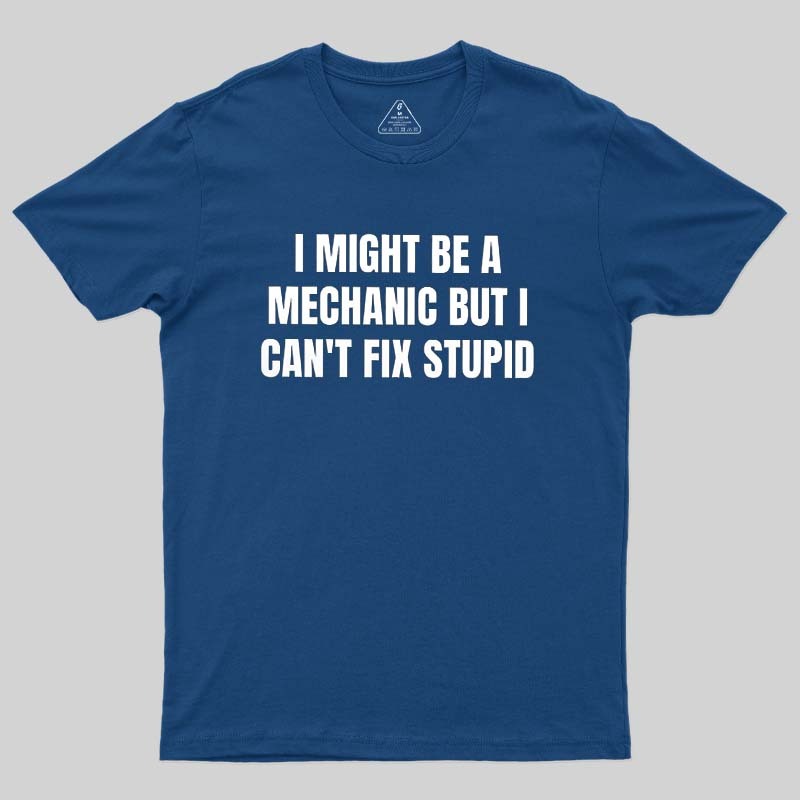 Can Not Fix Stupid Geek T-Shirt
