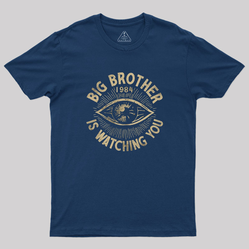 Big Brother Is Watching You Geek T-Shirt