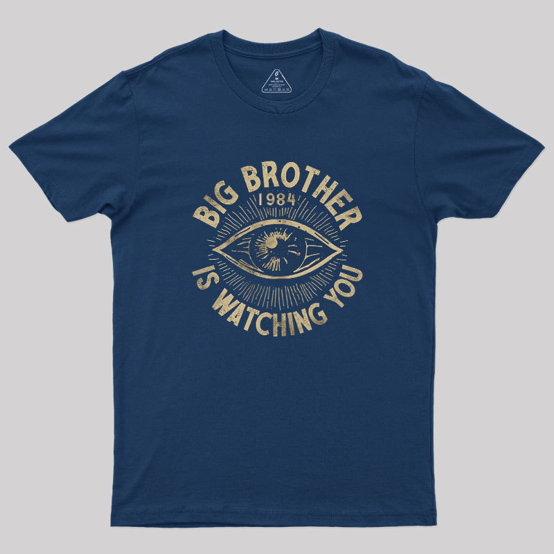 Big Brother Is Watching You Geek T-Shirt