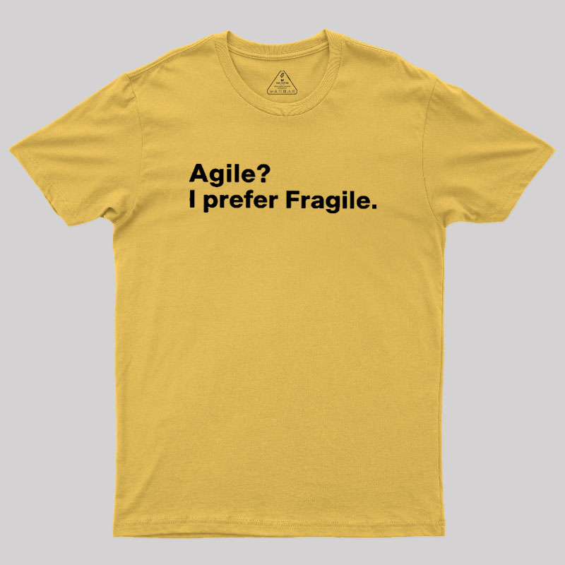 Agile I Prefer Fragile Geek T-Shirt
