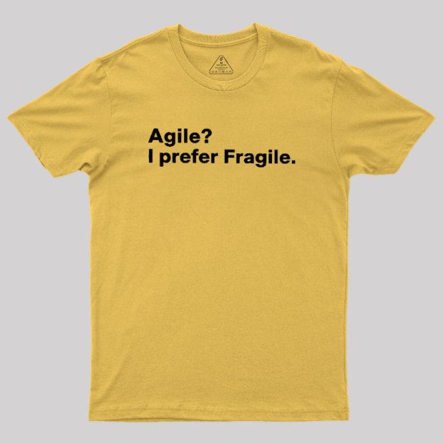 Agile I Prefer Fragile Geek T-Shirt