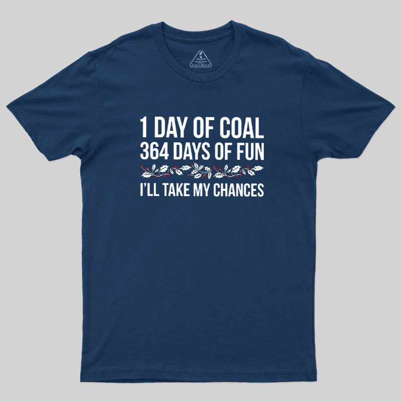 1 Day of Coal Geek T-Shirt