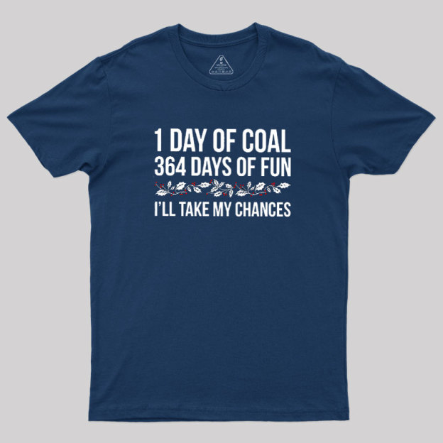 1 Day of Coal Geek T-Shirt