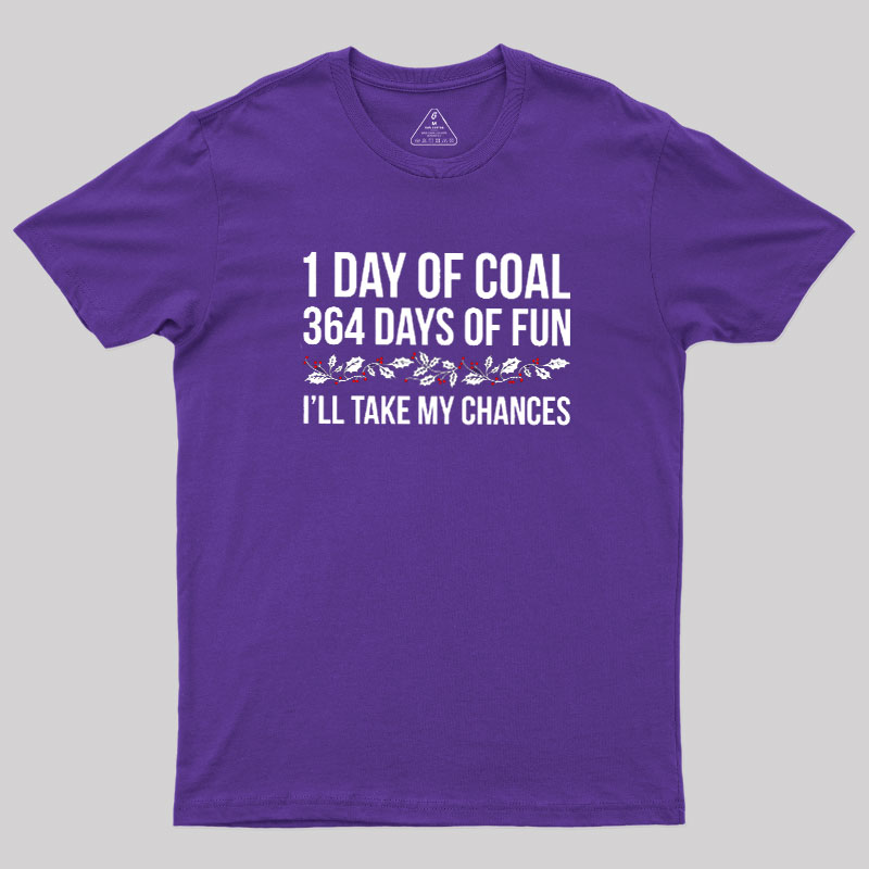 1 Day of Coal Geek T-Shirt