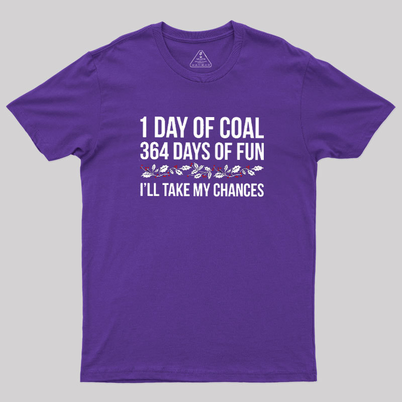 1 Day of Coal Geek T-Shirt