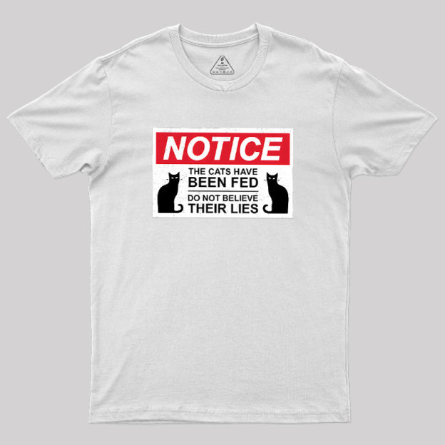 Cats Have Been Fed Geek T-Shirt