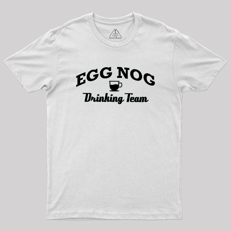 Egg Nog Drinking Team Geek T-Shirt