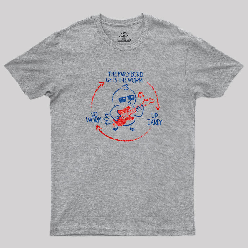 The Early Bird Gets The Worm Geek T-Shirt