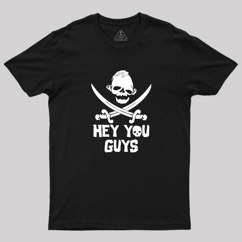 Hey You Guys Geek T-Shirt