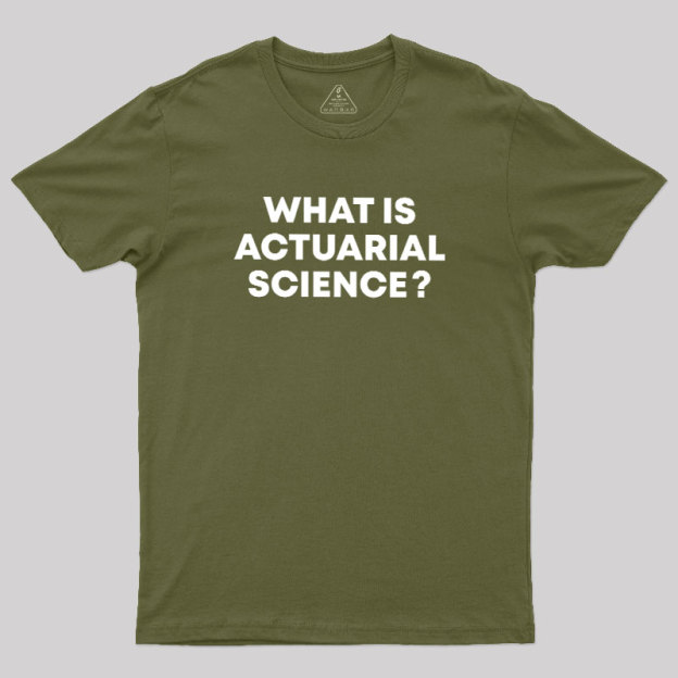 What is Actuarial Science Geek T-Shirt