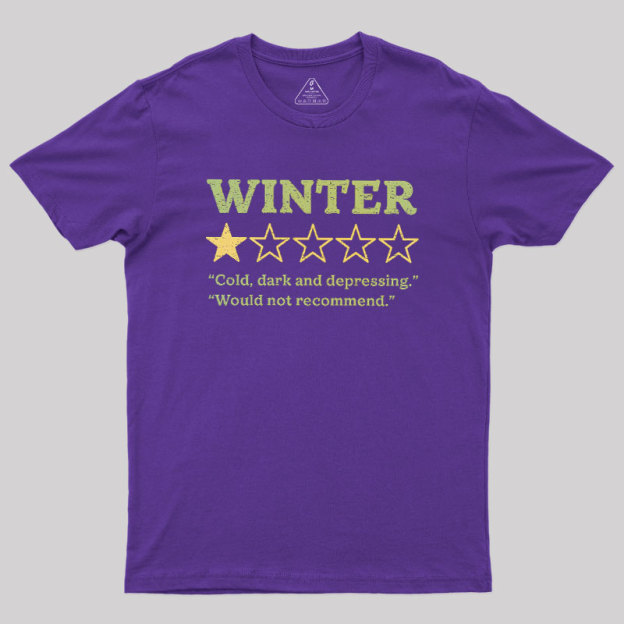 Winter Is Not Recommended Geek T-Shirt
