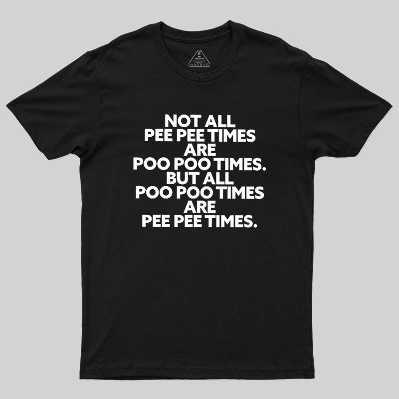 Pee Pee Poo Poo Times Geek T-Shirt
