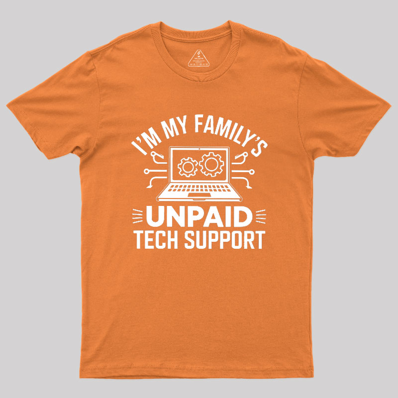I'm My Family's Unpaid Tech Support Geek T-Shirt