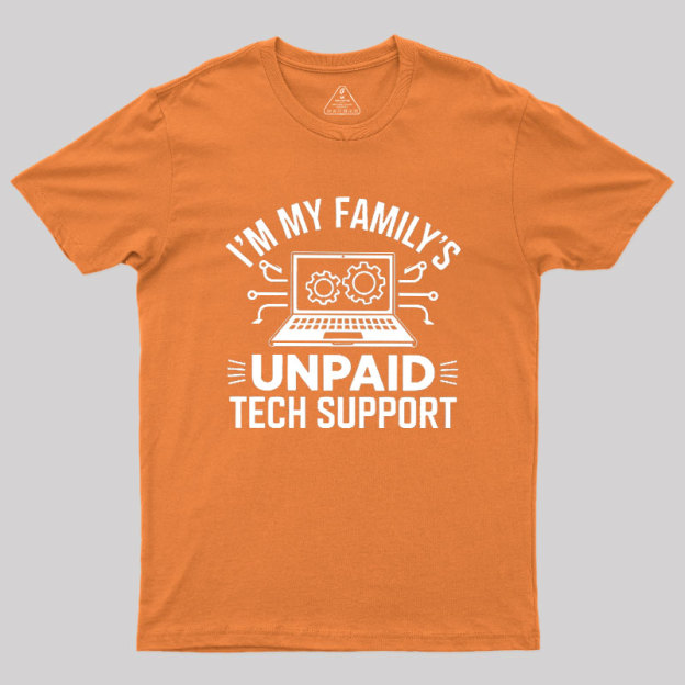 I'm My Family's Unpaid Tech Support Geek T-Shirt