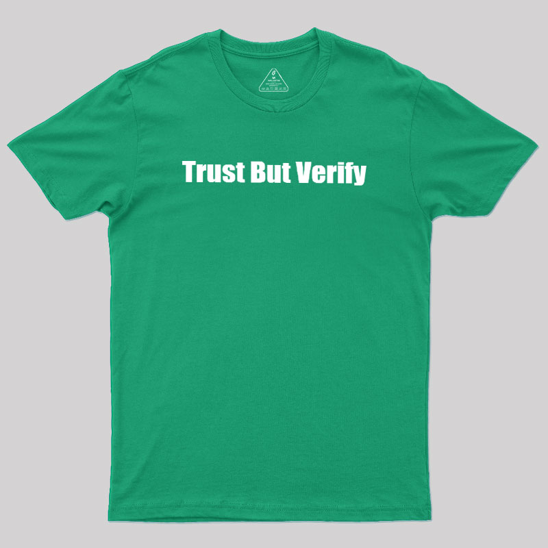Trust But Verify Geek T-Shirt