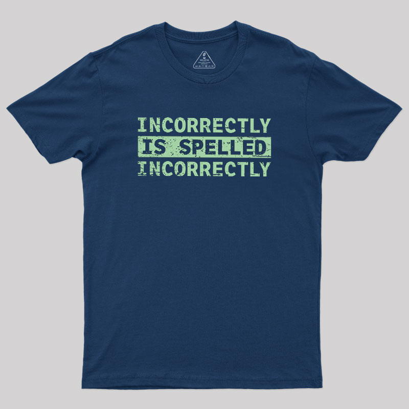 Incorrectly Geek T-Shirt
