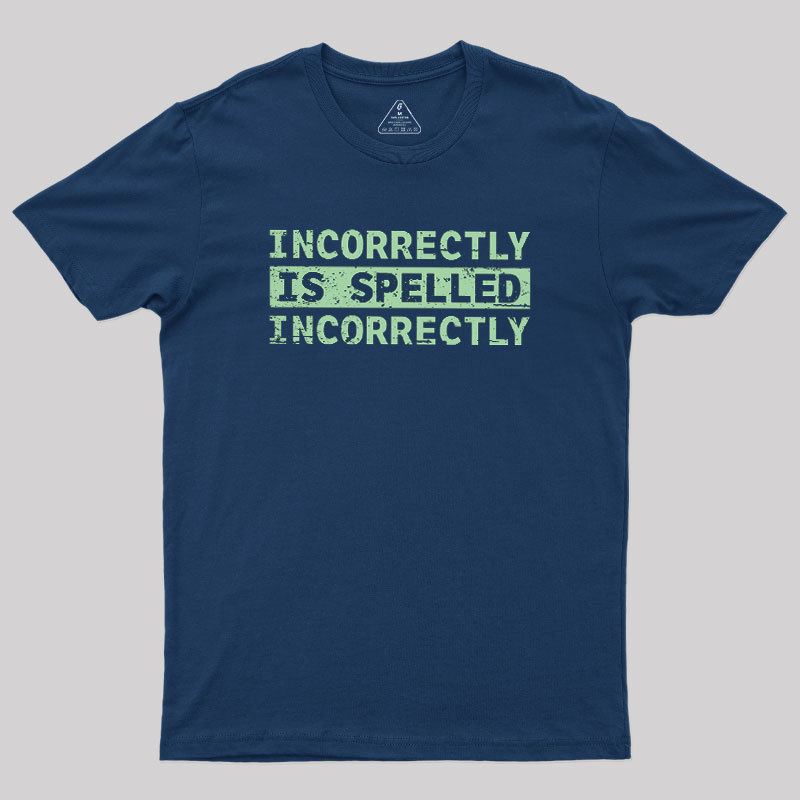 Incorrectly Geek T-Shirt