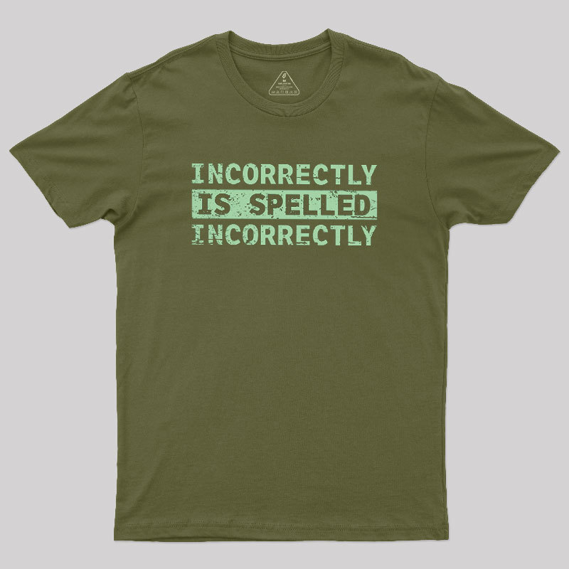 Incorrectly Geek T-Shirt