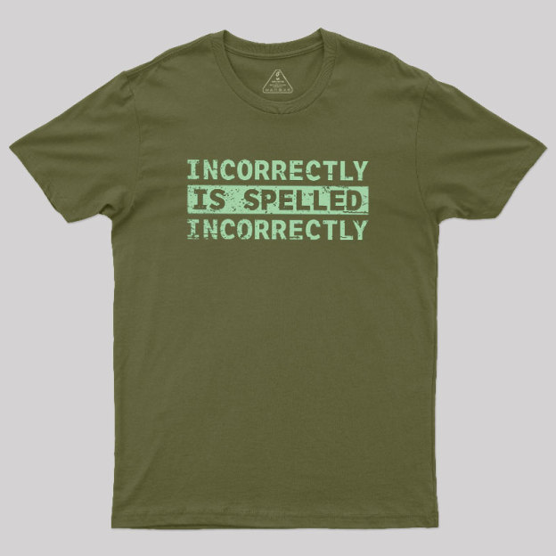 Incorrectly Geek T-Shirt