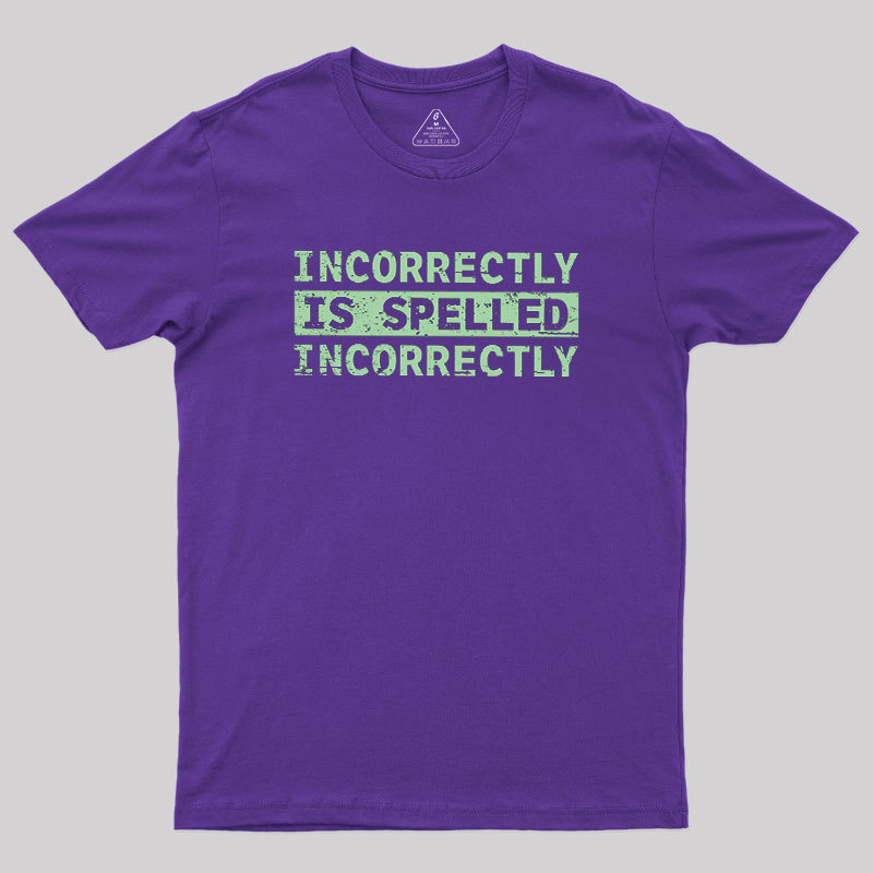 Incorrectly Geek T-Shirt