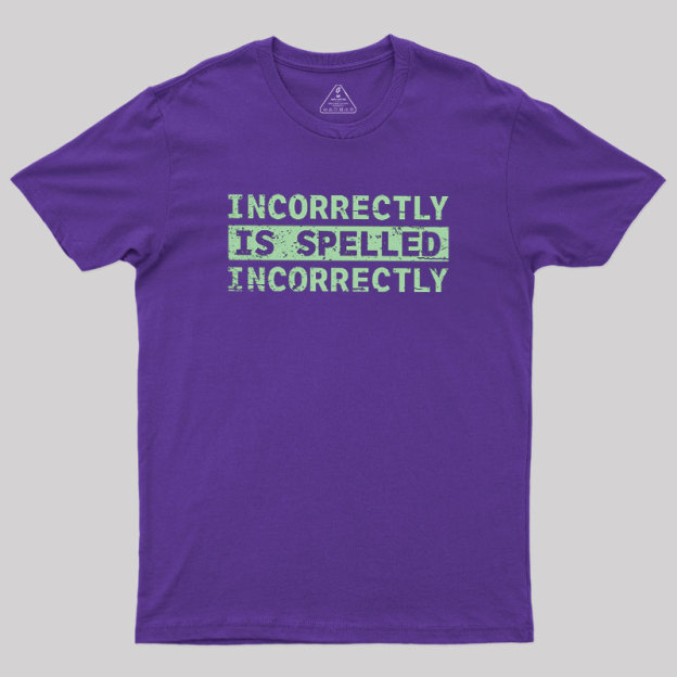 Incorrectly Geek T-Shirt