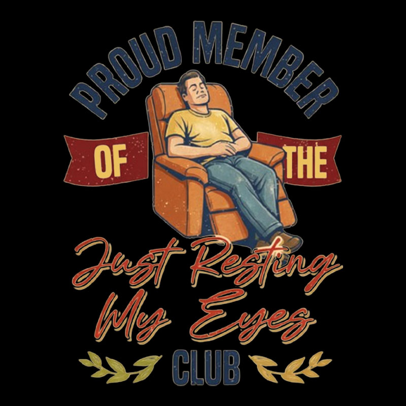 Proud Member of the Just Resting My Eyes Club Funny Dad Shirt Geek T-Shirt