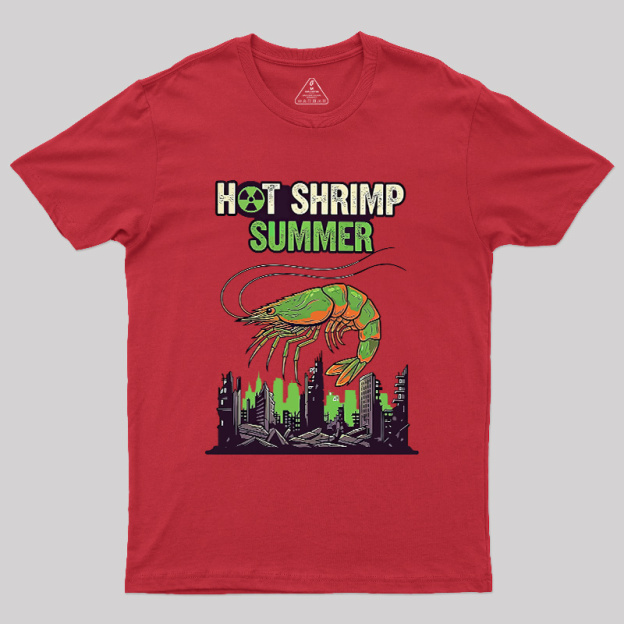 Hot Shrimp Summer Funny Radioactive Geek T-Shirt