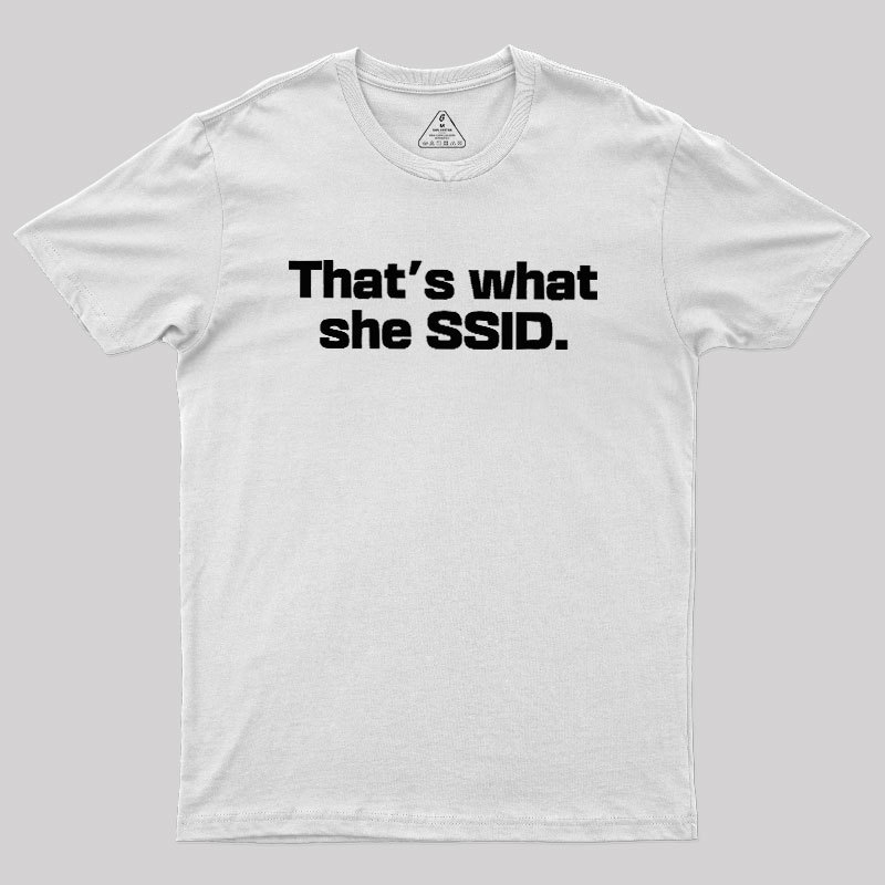 That's What She SSID Geek T-Shirt