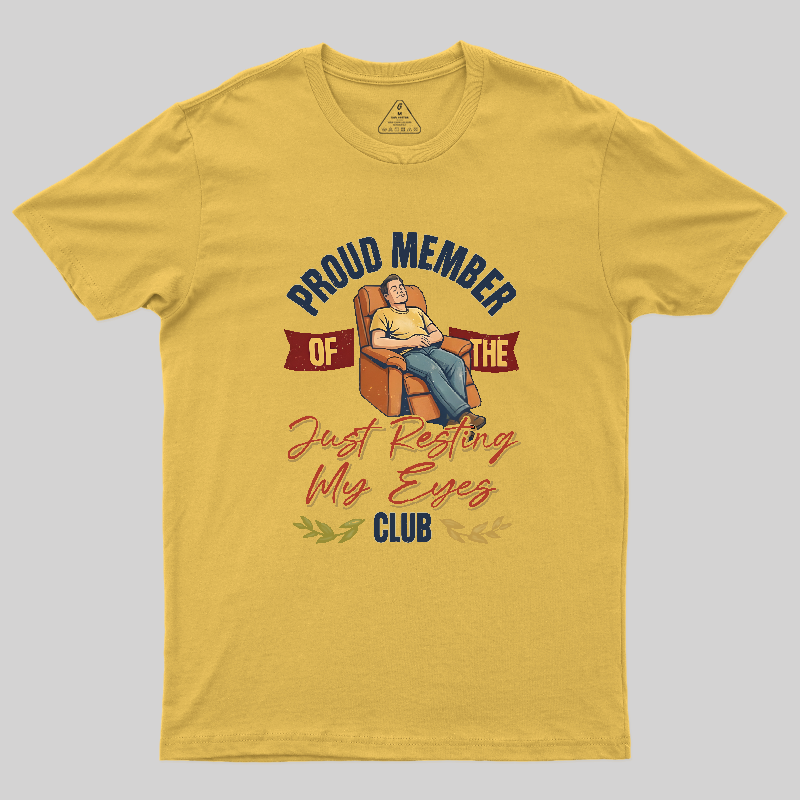 Proud Member of the Just Resting My Eyes Club Funny Dad Shirt Geek T-Shirt