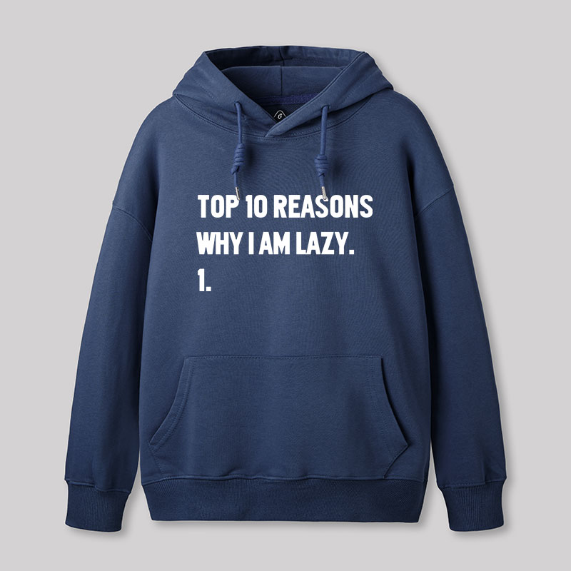 Top 10 Reasons Why I'm Lazy Geek Hoodie