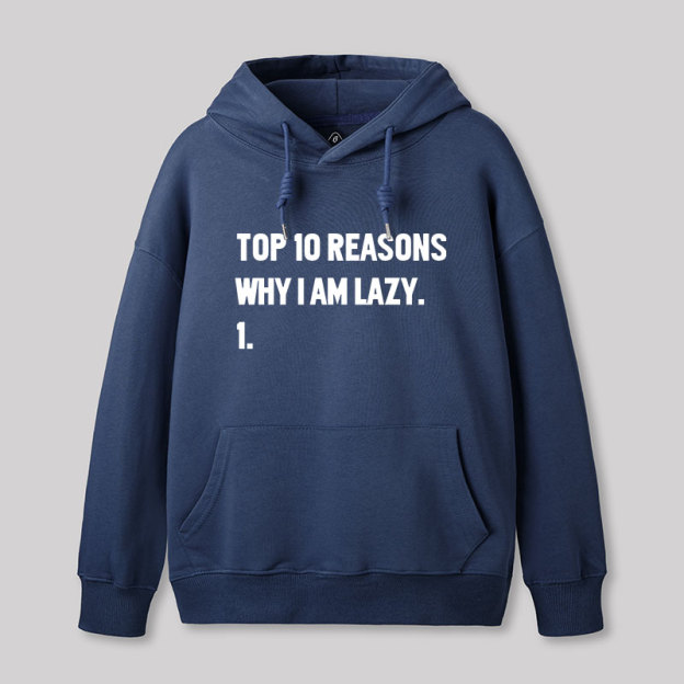 Top 10 Reasons Why I'm Lazy Geek Hoodie