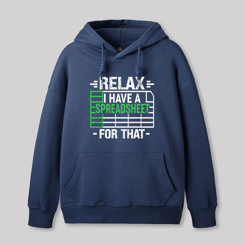 Relax I Have A Spreadsheet Geek Hoodie