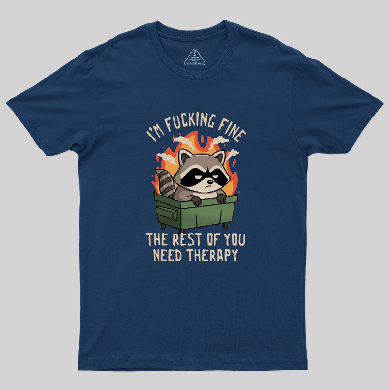 The Rest of You Need Therapy Geek T-Shirt