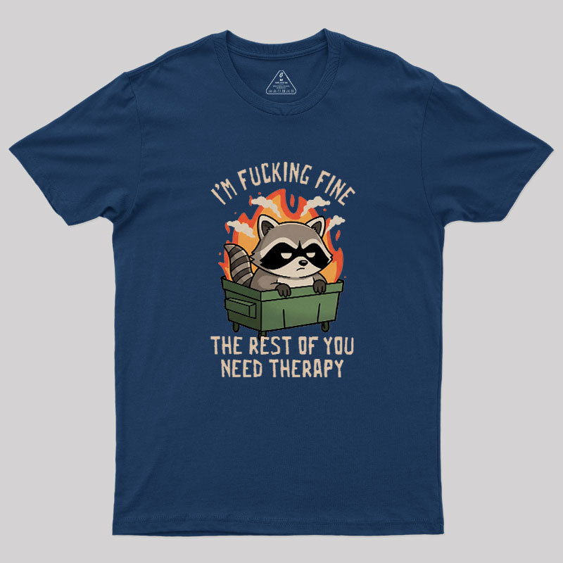 The Rest of You Need Therapy Geek T-Shirt