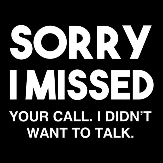 Sorry I Missed Your Call I Didn't Want To Talk Geek T-Shirt