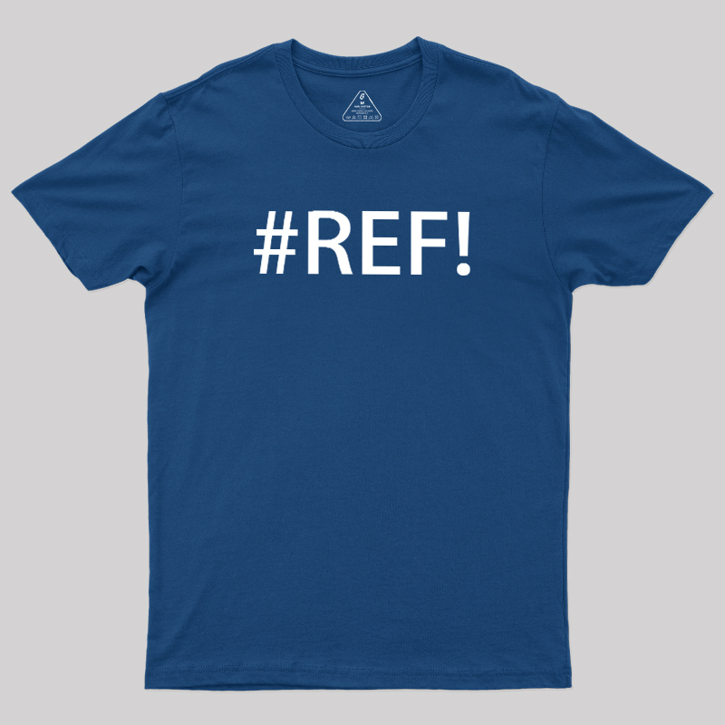 #REF! Geek T-Shirt