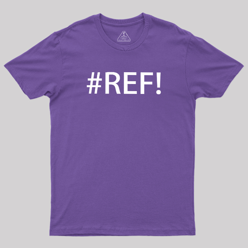 #REF! Geek T-Shirt